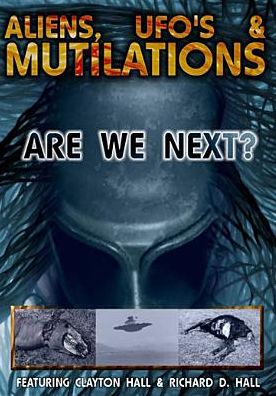 Aliens, UFO's & Mutilations: Are We Next?