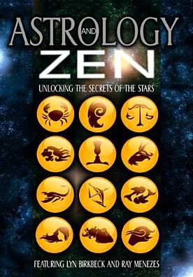 Astrology and Zen: Unlocking the Secrets of the Stars