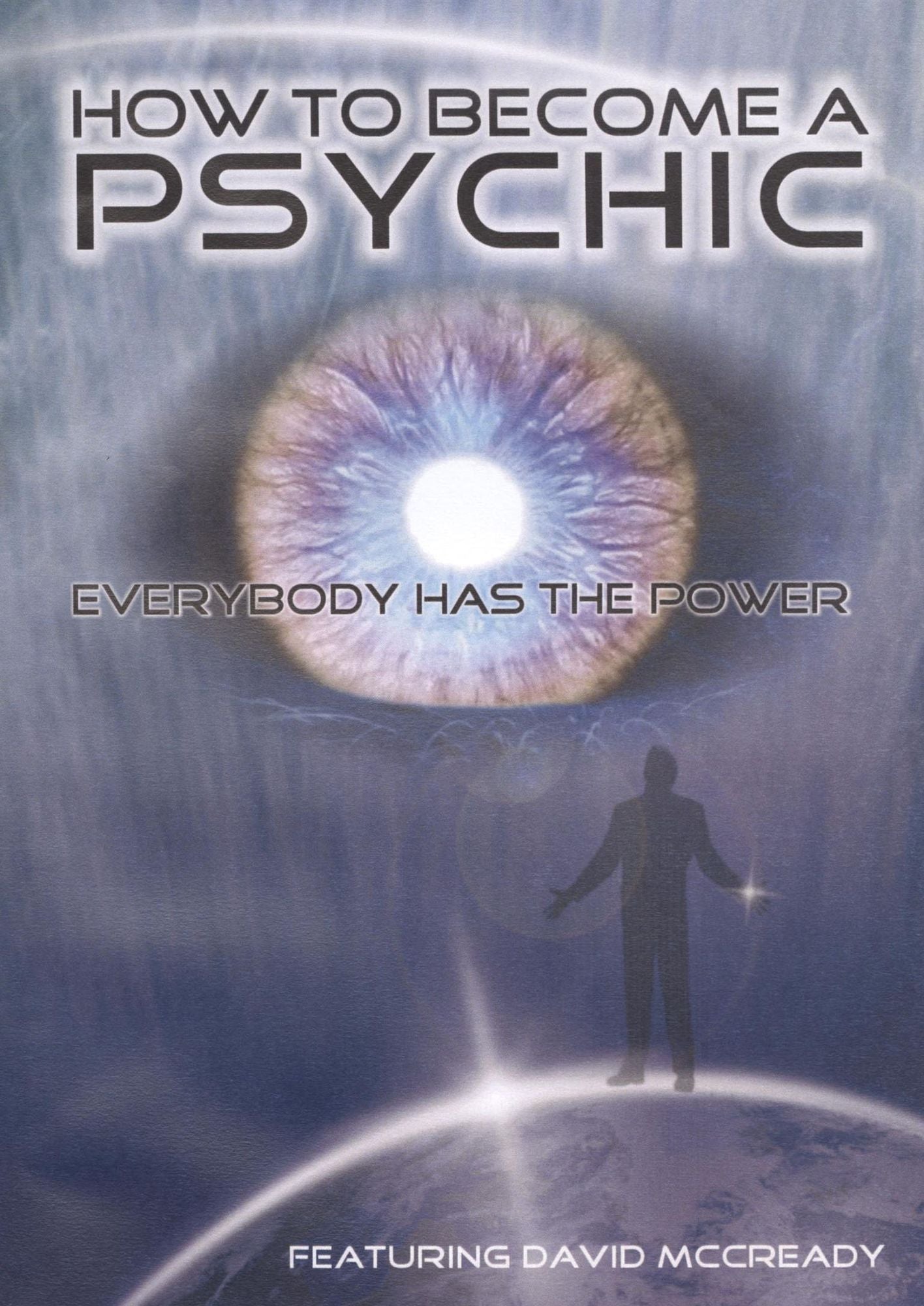 How to Become a Psychic: Everybody Has the Power