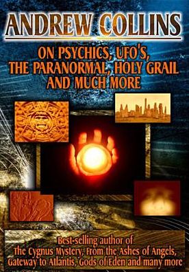Andrew Collins: On Psychics, UFO's, the Paranormal, Holy Grail and Much More