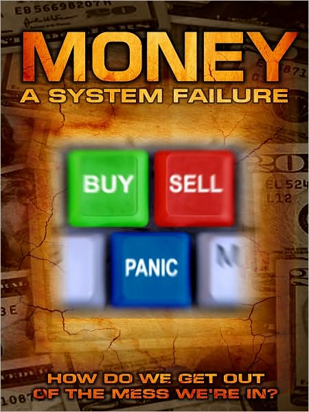 Money: A System Failure