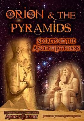 Orion and the Pyramids: Secrets of the Ancient Egyptians