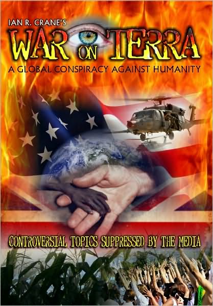 War on Terra: A Global Conspiracy Against Humanity
