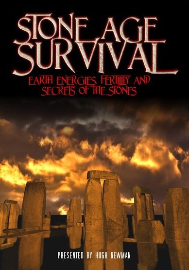 Stone Age Survival: Earth Energies, Fertility and Secrets of the Stones