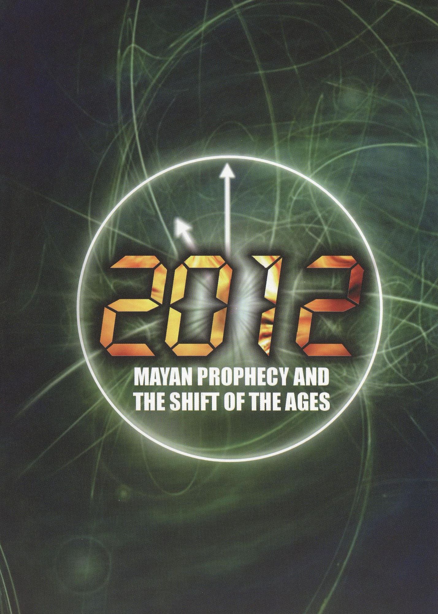 2012: Mayan Prophecy and the Shift of the Ages