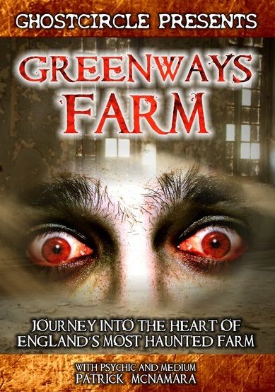 Greenways Farm: Journey into the Hearth of England's Most Haunted Farm