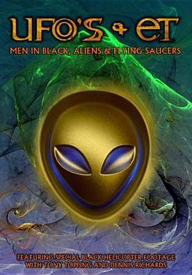 UFO's and ET: Men in Black, Aliens and Flying Saucers