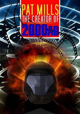 Pat Mills: The Creator of 2000 AD