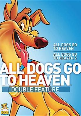 All Dogs Go to Heaven/All Dogs Go to Heaven 2