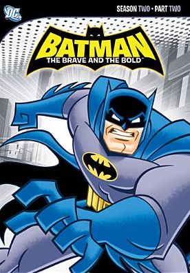 Batman: The Brave and the Bold - Season Two, Part Two [2 Discs]
