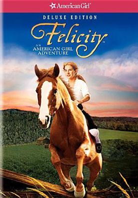 Felicity: An American Girl Adventure [Deluxe Edition]