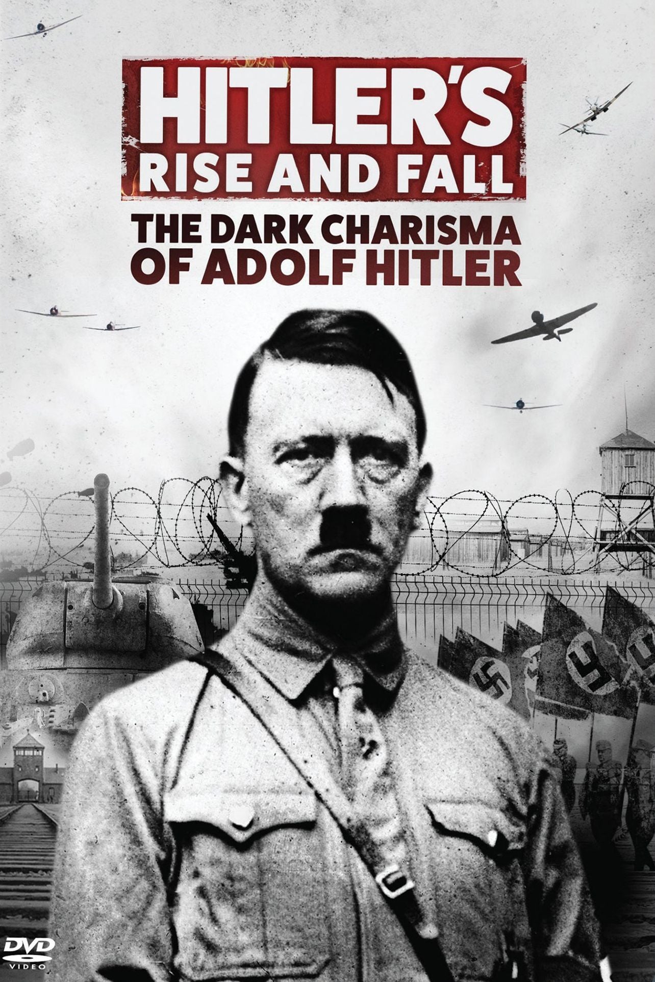 Hitler?s Rise and Fall: The Dark Charisma of Adolf Hitler