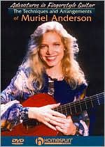 Adventures in Fingerstyle Guitar: The Techniques and Arrangements of Muriel Anderson
