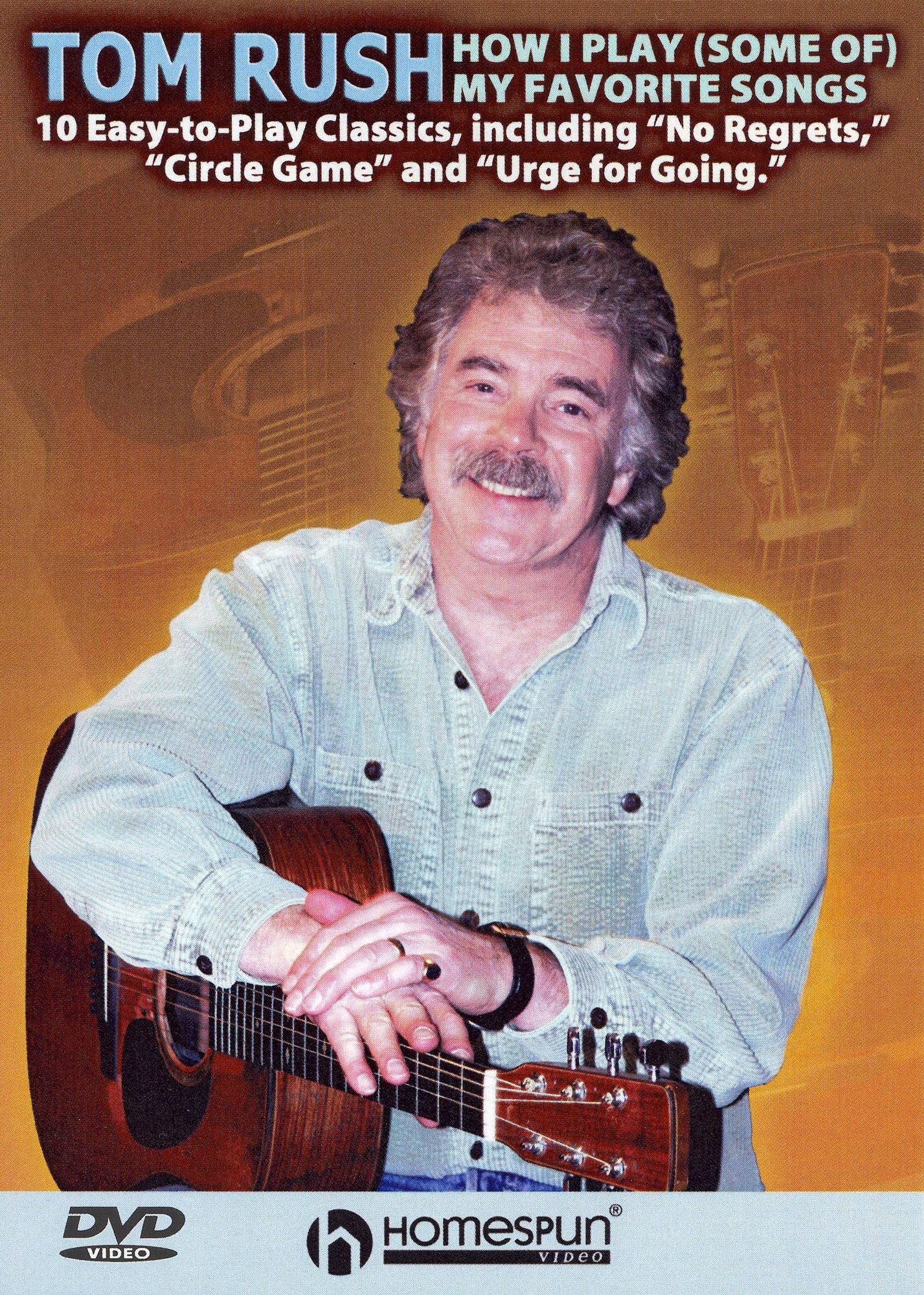 Tom Rush: How I Play (Some Of) My Favorite Songs