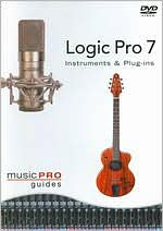 Music Pro Guides: Logic 7 - Instruments and Plug-Ins