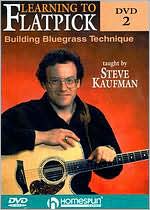 Steve Kaufman: Learning to Flatpick, Vol. 2 - Building Bluegrass Technique