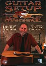 Denny Rauen: Guitar Setup & Maintenance