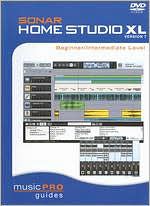 Musicpro Guides: Sonar Home Studio XL, Version 7 - Beginner/Intermediate Level