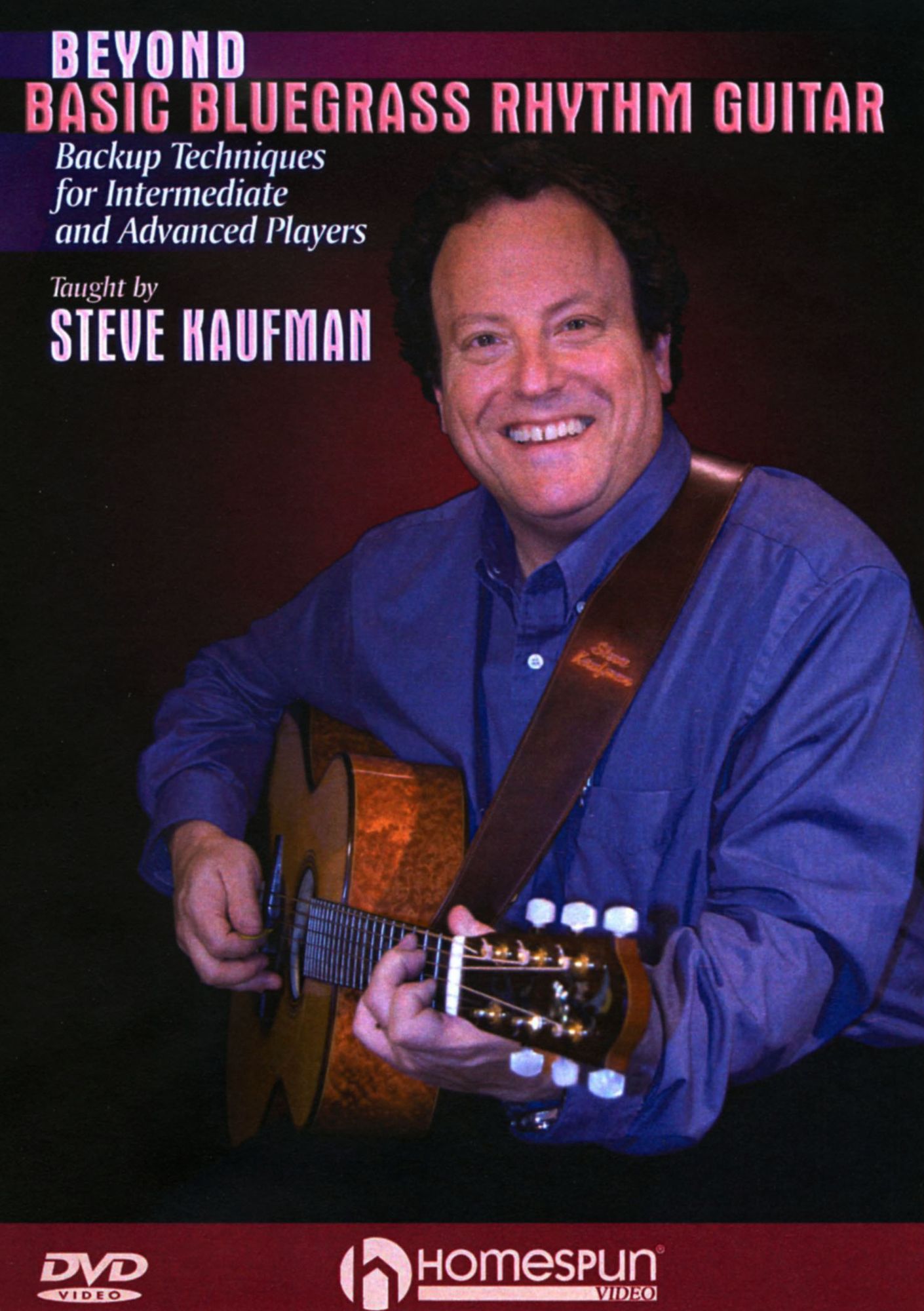 Steve Kaufman: Beyond Basic Bluegrass Rhythm Guitar