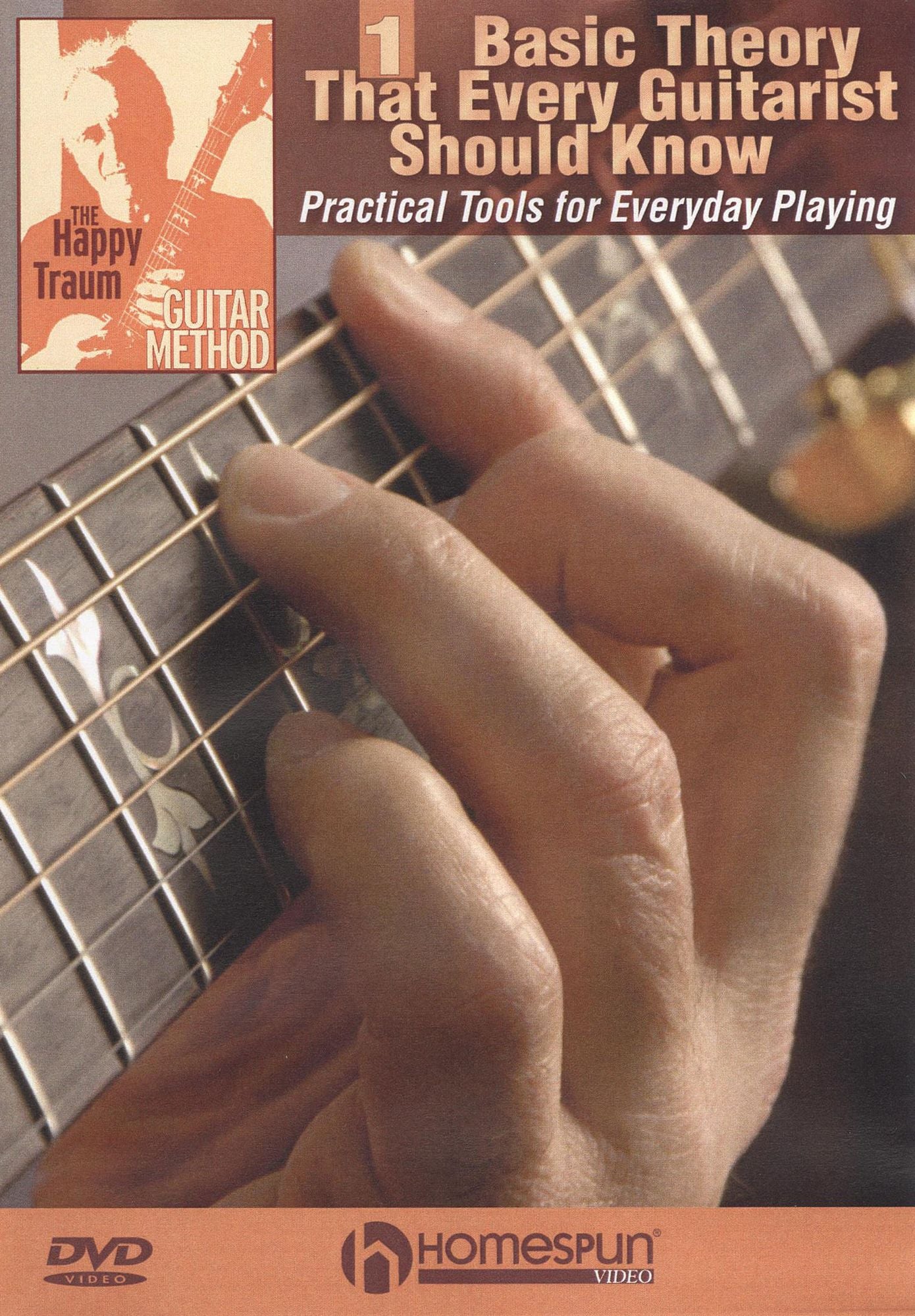 The Happy Traum Guitar Method: Basic Theory That Every Guitarist Should Know, Vol. 1