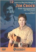 Pete Huttlinger: Learn to Play the Songs of Jim Croce, Vol. 2