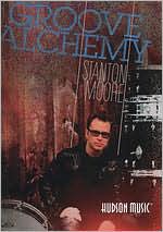 Stanton Moore: Groove Alchemy