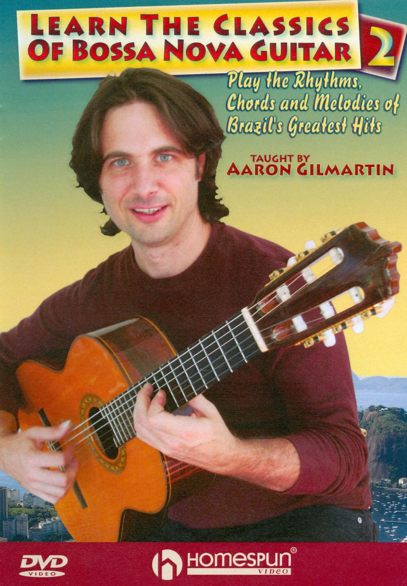 Aaron Gilmartin: Learn the Classics of Bossa Nova Guitar, Vol. 2