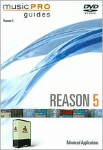 Musicpro Guides: Reason 5 - Advanced Applications