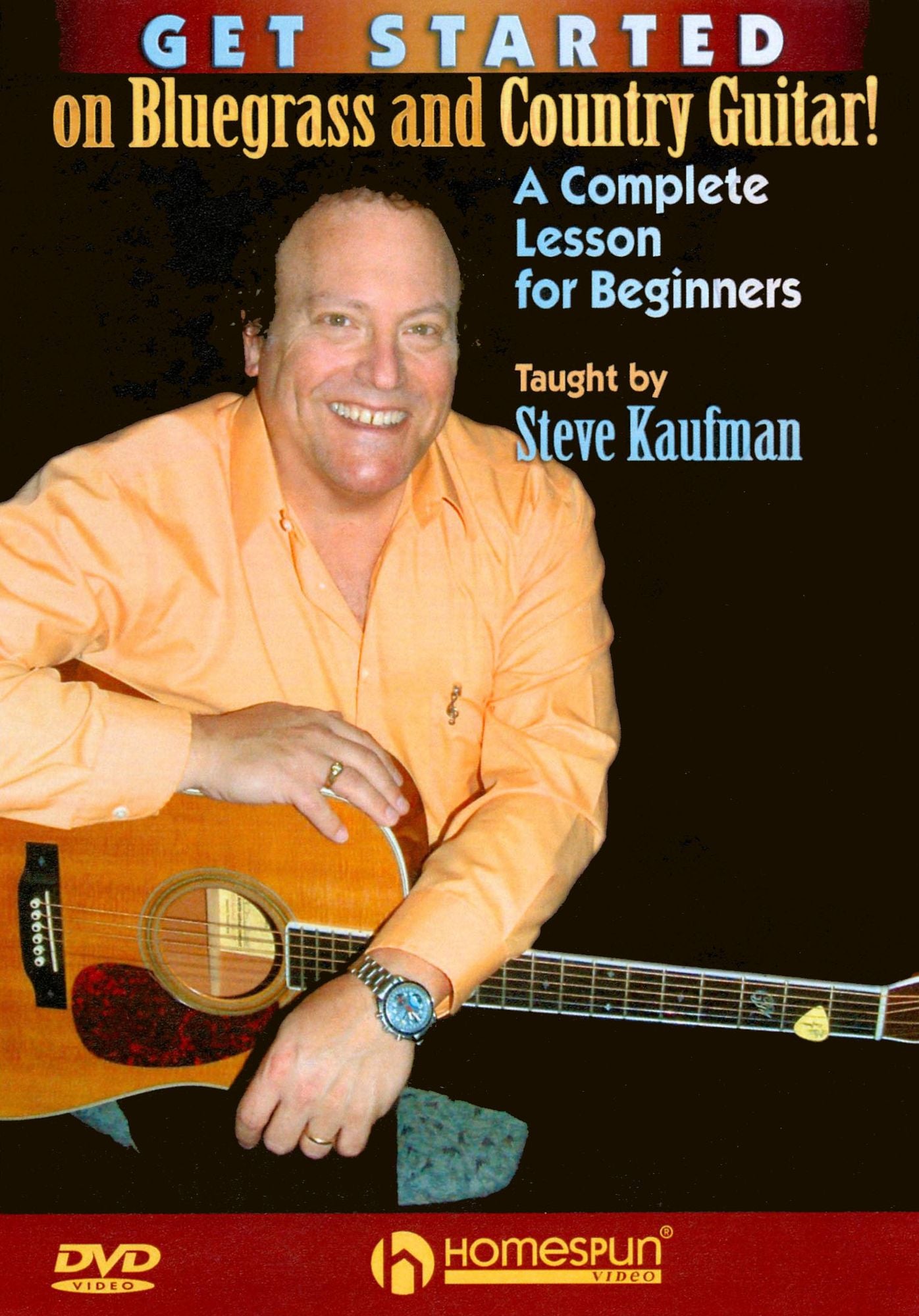 Steve Kaufman: Get Started on Bluegrass and Country Guitar!