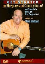 Steve Kaufman: Get Started on Bluegrass and Country Guitar!