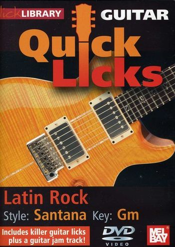 Lick Library: Guitar Quick Licks - Latin Rock Santana Style