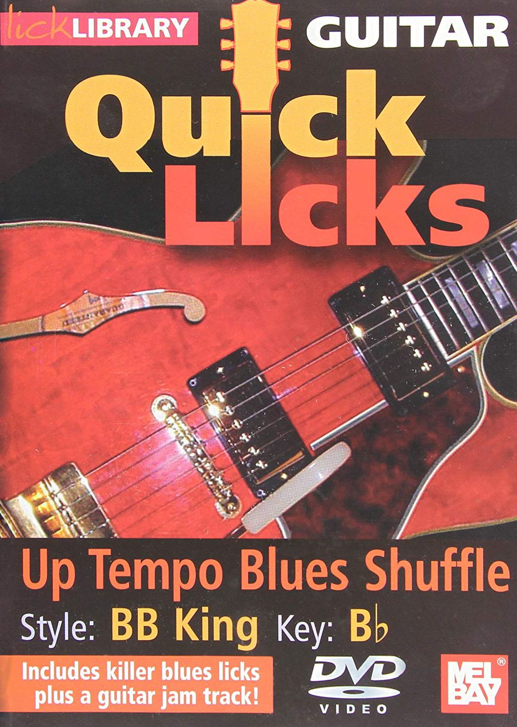Lick Library: Guitar Quick Licks - Up Tempo Blues Shuffle B.b. King Style