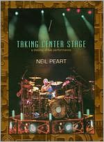Neil Peart: Taking Center Stage - A Lifetime of Live Performance [3 Discs]