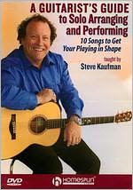 Steve Kaufman: A Guitarist's Guide to Solo Arranging and Performing