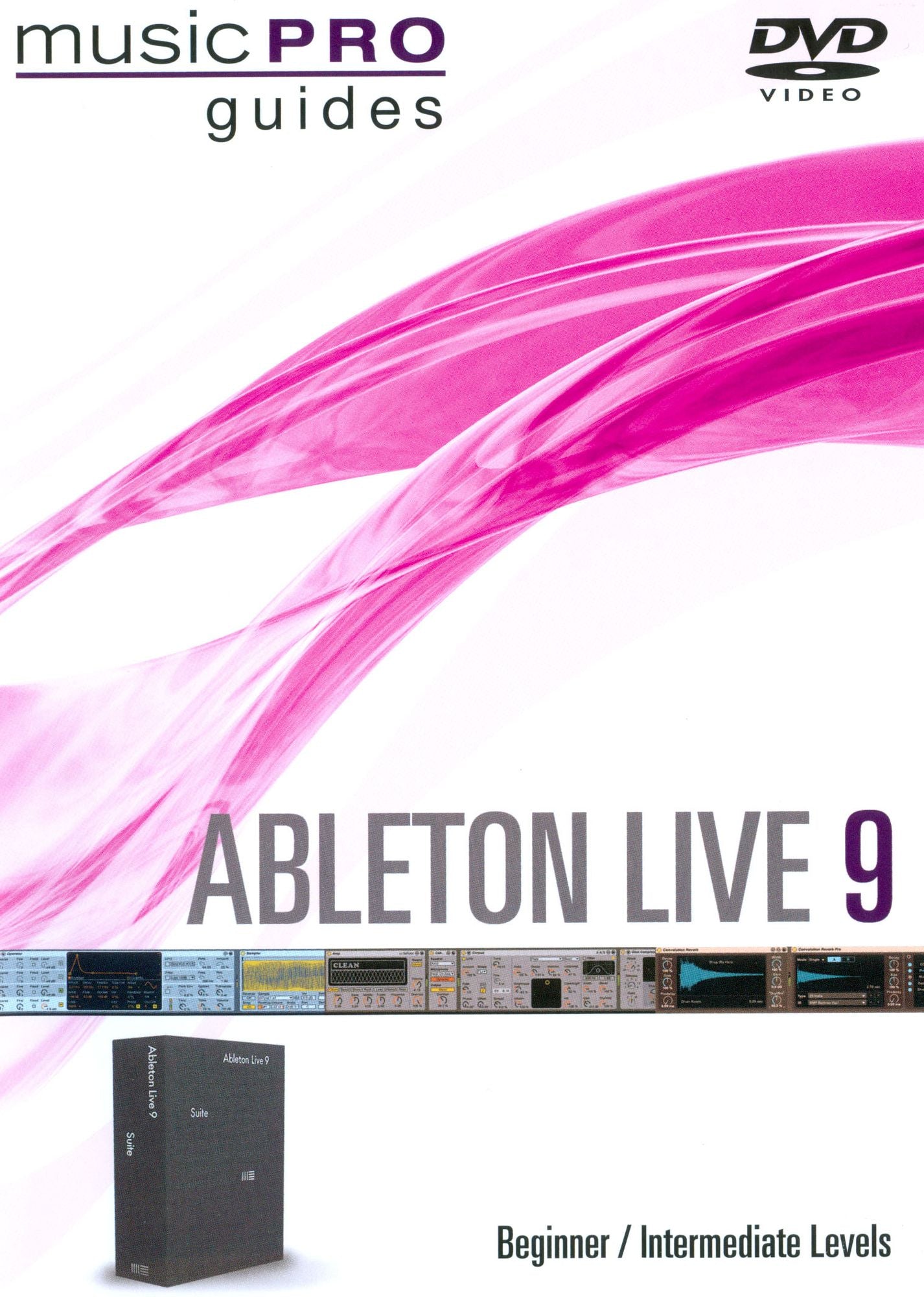 Music Pro Guides: Ableton Live 9 - Beginner/intermediate Levels