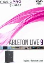 Music Pro Guides: Ableton Live 9 - Beginner/intermediate Levels