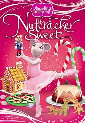 Angelina Ballerina: The Nutcracker Sweet