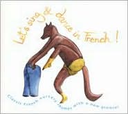 Let's Sing & Dance in French!