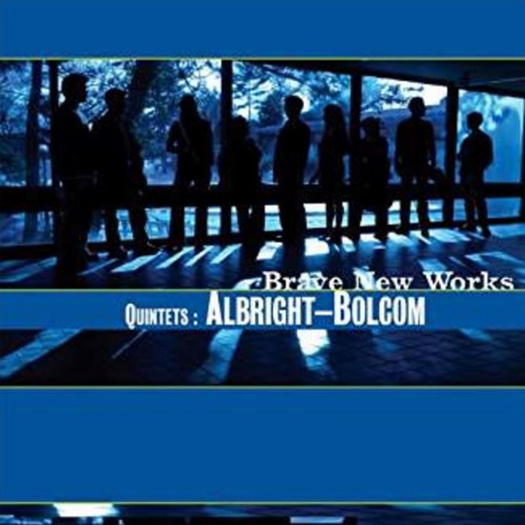 Quintets: Albright, Bolcom