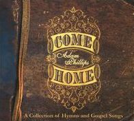Come Home: A Collection of Hymns and Gospel Songs