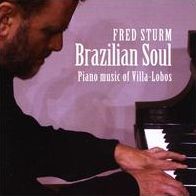 Brazilian Soul: Piano music of Villa-Lobos