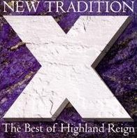 New Tradition: The Best of Highland Reign