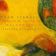 Ron Strauss: Tangos De Santa Fe Matapolvos