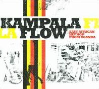 Kampala Flow: East African Hip Hop From Uganda