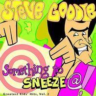 Something To Sneeze At (Steve Goodie)