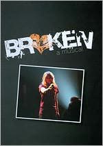 Broken: A Musical