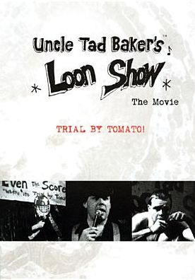 Uncle Tad Baker's Loon Show: The Movie