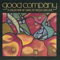 Good Company: A Collection of Songs By Roslin Sinclair