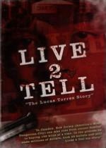 Live 2 Tell: The Lucas Torres Story