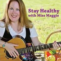Stay Healthy with Miss Maggie